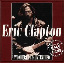 Eric Clapton : Wonderful Montevideo